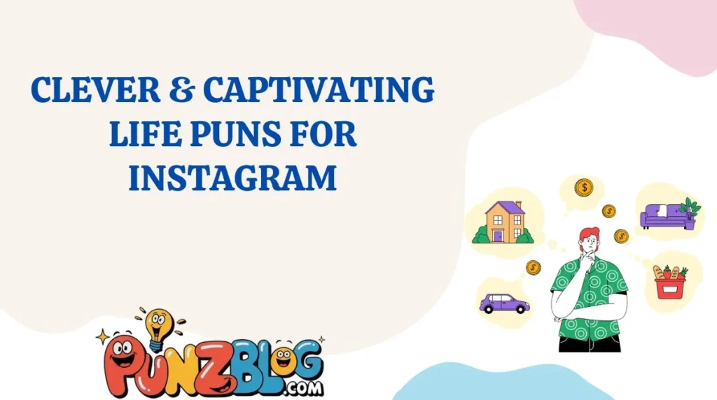 Clever & Captivating Life Puns for Instagram