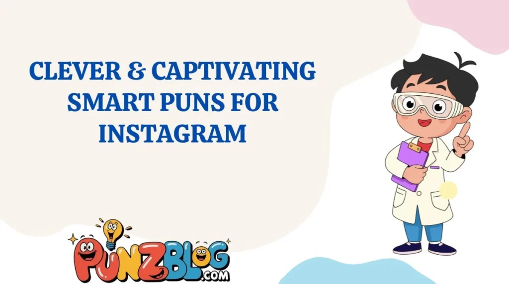 Clever & Captivating Smart Puns for Instagram