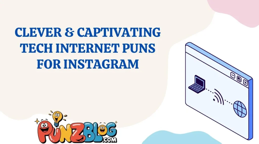 Clever & Captivating Tech Internet Puns for Instagram