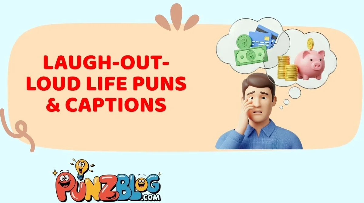 Laugh-Out-Loud Life Puns & Captions