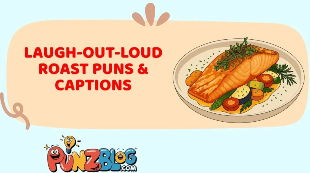 Laugh-Out-Loud Roast Puns & Captions