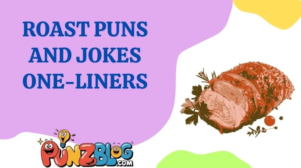 Roast Puns and Jokes One-Liners