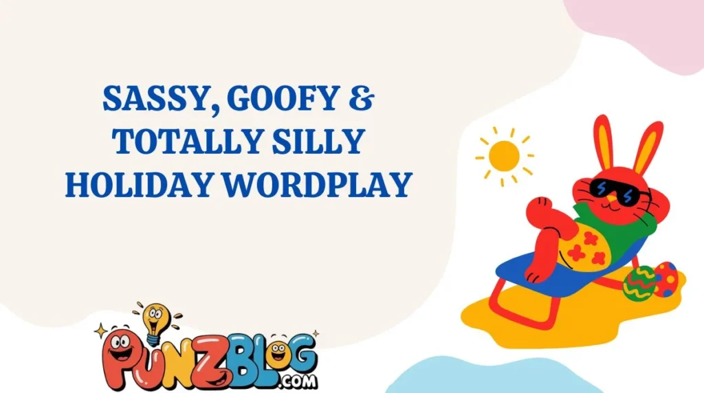 Sassy, Goofy & Totally Silly Holiday Wordplay