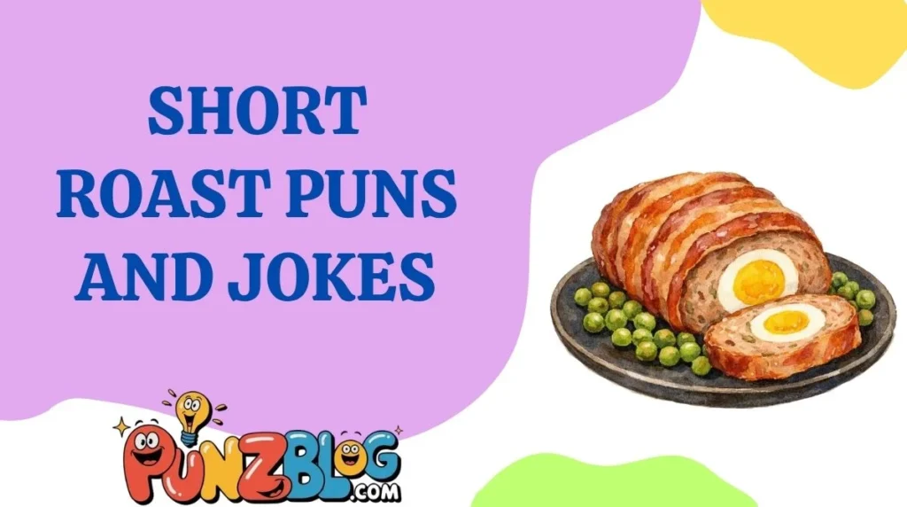 Short Roast Puns and Jokes