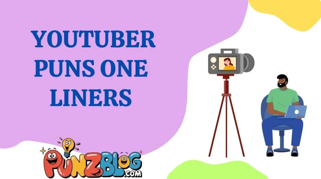 YouTuber Puns One Liners
