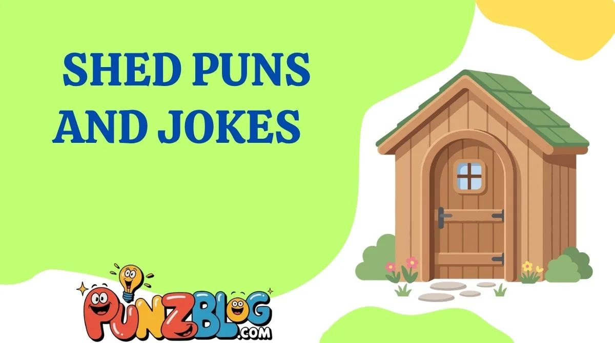 Shed Puns and Jokes